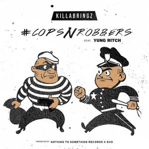 Cops and Robbers(feat. Killabringz) (Explicit)
