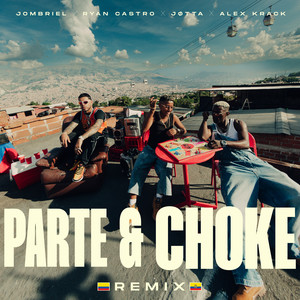 Parte & Choke (with Ryan Castro) (Remix|Explicit)