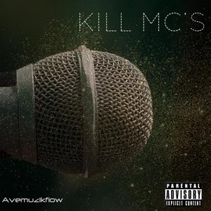 Kill Mc's (feat. Warrior Poet, Vizzy Vas & Boss Beano) [Explicit]