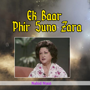 Ek Baar Phir Suno Zara