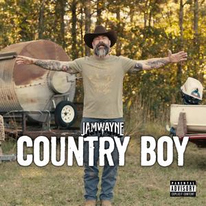 JamWayne - Country Boy (Explicit)