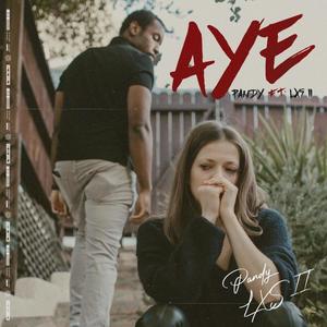 Aye (feat. Pandy & LXS II)