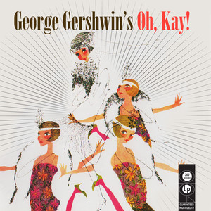 George Gershwin's Oh, Kay! (original Broadway Cast Recording)