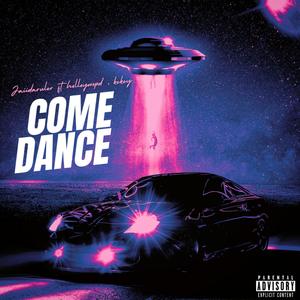 Come dance (feat. Hollywood & Kekey) [Explicit]