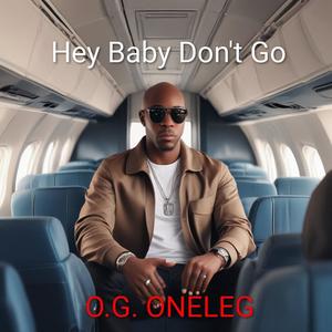 Hey baby Don't Go (Explicit)