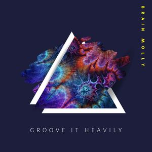 Groove It Heavily (Original Mix)