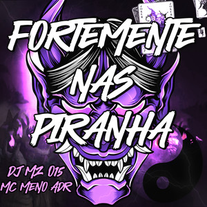 Fortemente nas Piranha (Explicit)