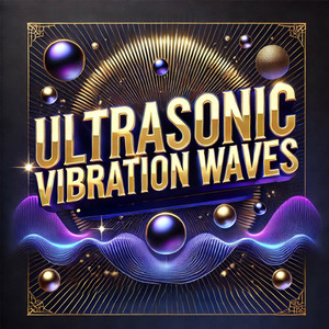 Ultrasonic Vibration Waves