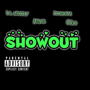 Show out (feat. Lil Grizzly, Zzznajeah & G3LO) (Explicit)
