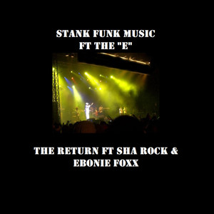 The Return (feat. The 'E', Sha Rock & Ebonie Foxx)