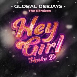 Hey Girl (Shake It) The Remixes