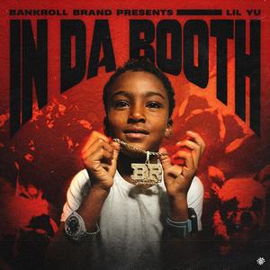 In Da Booth (feat. lil Yu) [Explicit]