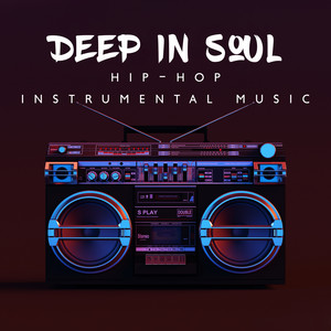 Deep in Soul: Hip-Hop Instrumental Music