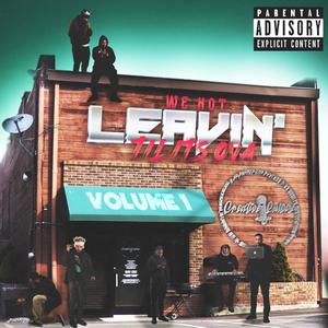 We Not Leavin' Til It's Ova, Vol. 1 (Explicit)