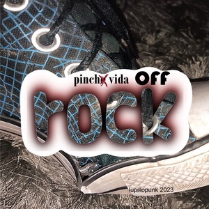 Pinche Vida Off Rock (Explicit)