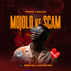 Prince J Malizo - Mojolo Ke Scam