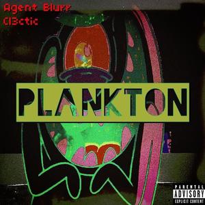 Plankton (feat. Cl3ctic) (Explicit)