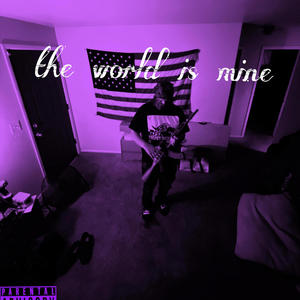 The world is mine (Explicit)