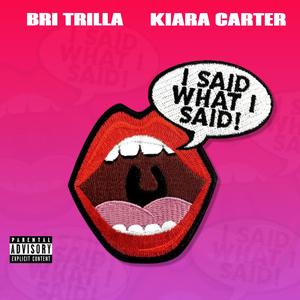 Said What I Said (feat. Kiara Carter) [Explicit]