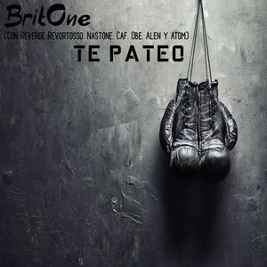 Te pateo (feat. Reverde Revortosso, Nastone, Caf, Obe & Alen y Atom) [Explicit]