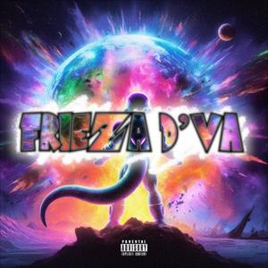 FRIEZA D'VA (Explicit)
