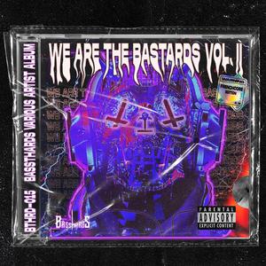 We Are The Bastards Vol. II (Explicit)