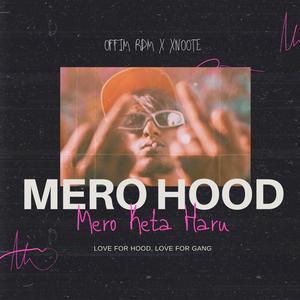 Mero Hood Mero Keta Haru (feat. Xnote & Offim RDM) (Explicit)