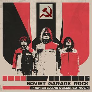 Soviet Garage Rock - Prohibited And Obscured, Vol. 1