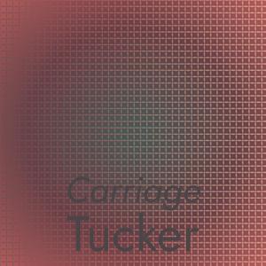 Carriage Tucker