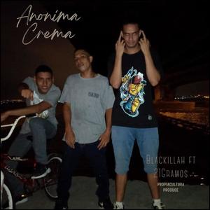 AnonimaCrema (feat. Blackillah & 21Gramos Lothar) (Explicit)
