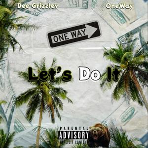 Lets Do It (feat. Oneway) [Explicit]