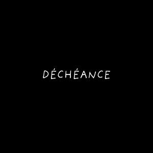 Déchéance (Explicit)