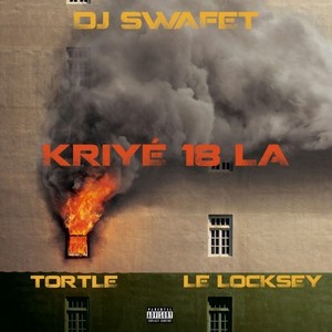 DJ Swafet - Kriyé 18 la (Explicit)