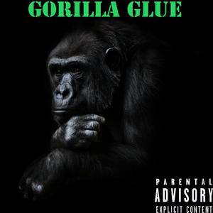 Gorilla Glue (Explicit)