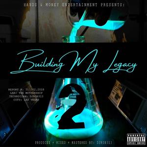 Building My Legacy (feat. D-Nutty) [Explicit]