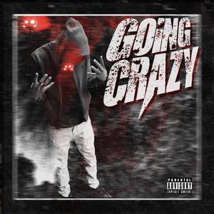 Going Crazy (Explicit)