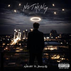 Nothing (feat. Jbeezy.lfg) (Explicit)