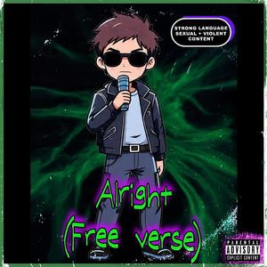Alright (Free-Verse) (Explicit)
