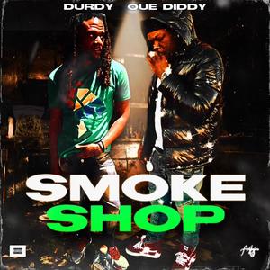 Smoke Shop (feat. Que Diddy) (Explicit)