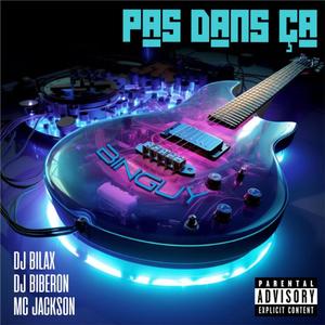 Pas dans ça (feat. Mc Jackson, Dj Bilax & Binguy)