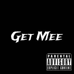 Get Mee (Explicit)