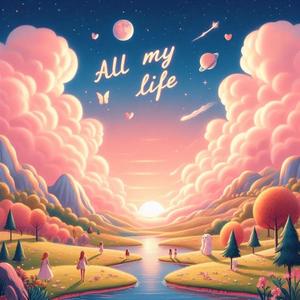 All My Life (Explicit)