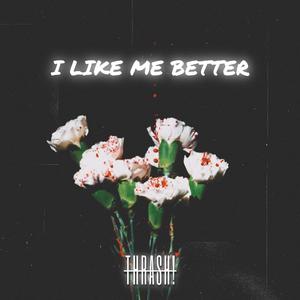 I Like Me Better