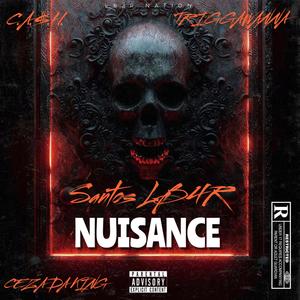 Nuisance (feat. C.A.S.H., Triggawanna & Ceza Da King) [Explicit]