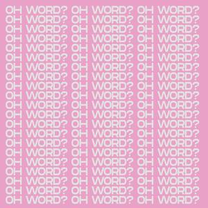 oh word? (Explicit)
