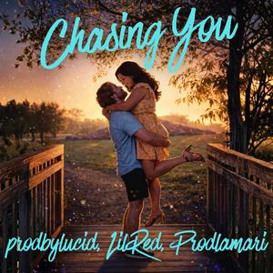 Chasing You (feat. LilRed & Prodlamari)