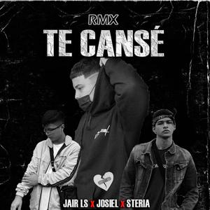 Te Cansé RMX (feat. Jair LS & Steria)