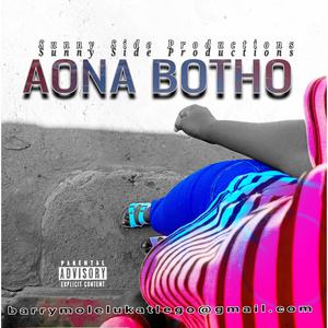 Aona_Botho (feat. I-KID The Vocalist x Tonyy Gun SA & Lekwata la Mozwalo) [Explicit]