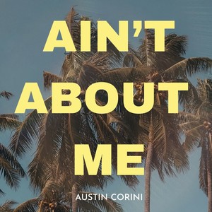 AIN'T ABOUT ME (Explicit)