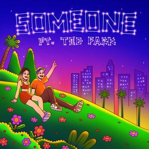 Someone(feat. Ted Park) (Explicit)